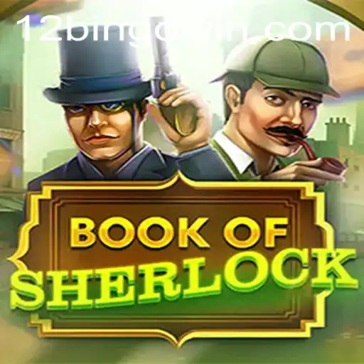 Unlocking the Mysteries of BookOfSherlock and the Excitement of 12Bingo