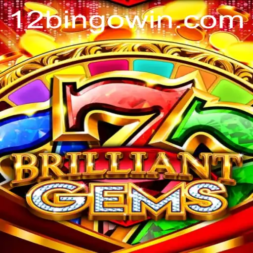 Exploring the Fascinating World of BrilliantGems and 12Bingo