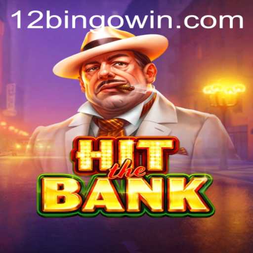 Unveiling HitTheBank: The New Gaming Sensation in the World of 12Bingo