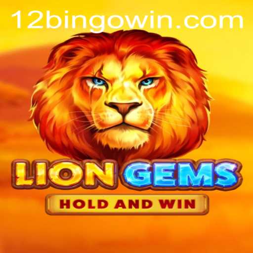 LionGems: An In-Depth Exploration of 12Bingo Revolution
