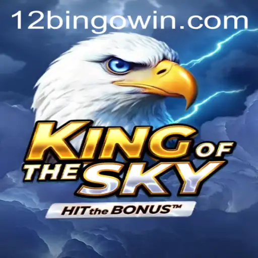KingOfTheSky: The Exciting New Game Phenomenon Boosted by 12Bingo