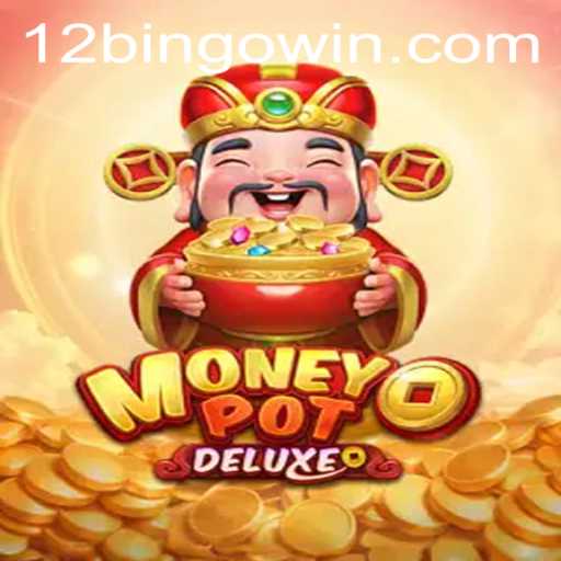 Discover the Thrill of MoneyPotDELUXE: A New Era of 12Bingo Gaming